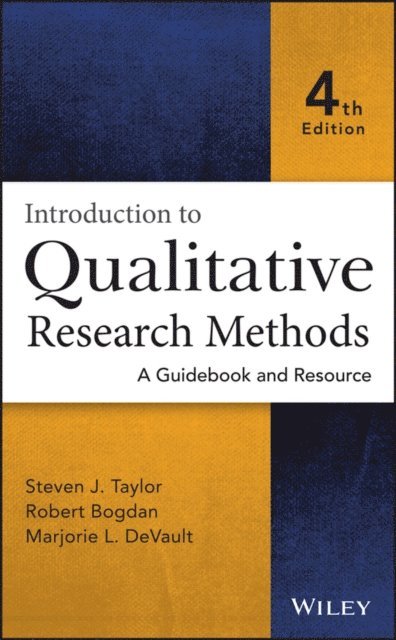 Marjorie L. DeVault, Robert Bogdan, Steven J. Taylor - Introduction to Qualitative Research Methods, E-bok