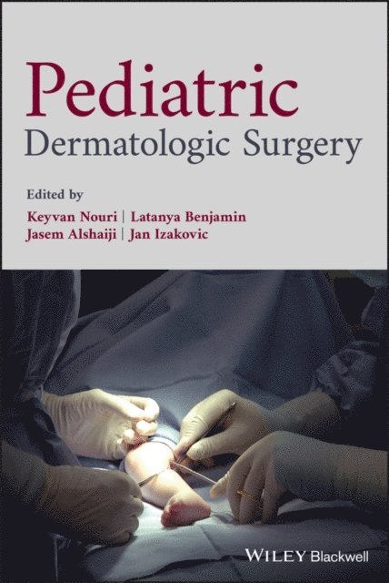 Jan Izakovic, Jasem Alshaiji, Latanya Benjamin, Keyvan Nouri - Pediatric Dermatologic Surgery, E-bok