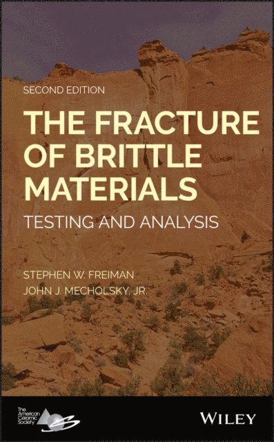Jr. John J. Mecholsky, Stephen W. Freiman - Fracture of Brittle Materials, E-bok