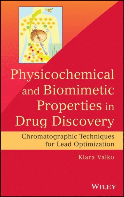 Klara Valko - Physicochemical and Biomimetic Properties in Drug Discovery, E-bok