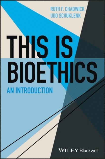 Udo Sch klenk, Ruth F. Chadwick - This Is Bioethics, E-bok