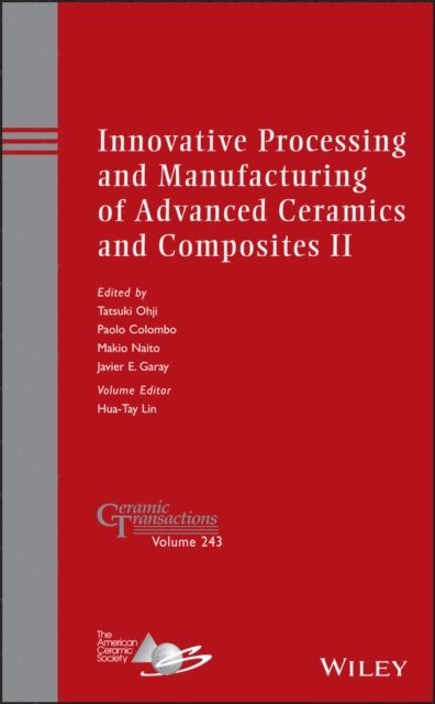 Hua-Tay Lin, Javier E. Garay, Makio Naito, Paolo Colombo, Tatsuki Ohji - Innovative Processing and Manufacturing of Advanced Ceramics and Composites II, E-bok