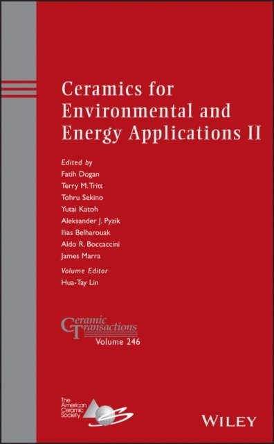 James Marra, Aldo R. Boccaccini, Ilias Belharouak, Aleksander J. Pyzik, Yutai Katoh, Tohru Sekino, Terry M. Tritt, Fatih Dogan - Ceramics for Environmental and Energy Applications II, E-bok