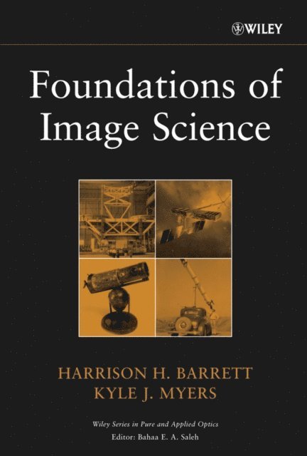 Kyle J. Myers, Harrison H. Barrett - Foundations of Image Science, E-bok