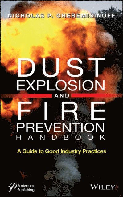 Nicholas P. Cheremisinoff - Dust Explosion and Fire Prevention Handbook, E-bok