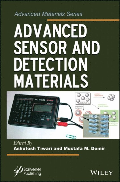 Mustafa M. Demir, Ashutosh Tiwari - Advanced Sensor and Detection Materials, E-bok