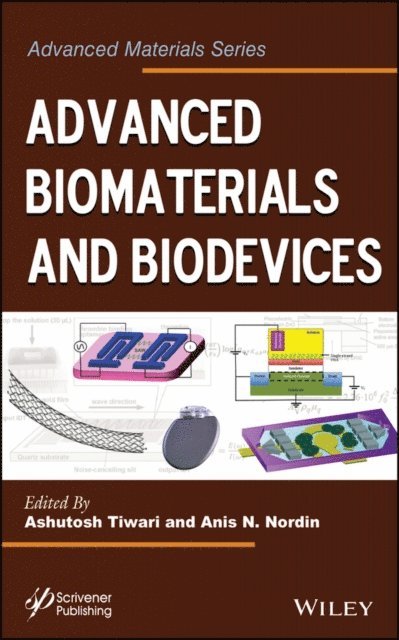 Anis N. Nordin, Ashutosh Tiwari - Advanced Biomaterials and Biodevices, E-bok