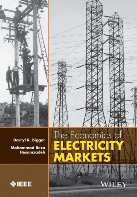 Mohammad Reza Hesamzadeh, Darryl R. Biggar - Economics of Electricity Markets, E-bok