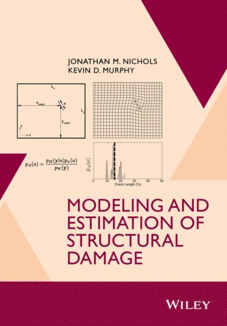Kevin D. Murphy, Jonathan M. Nichols - Modeling and Estimation of Structural Damage, E-bok