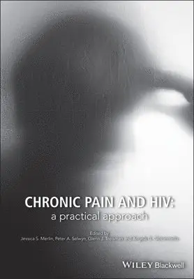 Angela G. Giovanniello, Jessica S. Merlin, Peter A. Selwyn, Glenn J. Treisman, Angela G. Giovanniello - Chronic Pain and HIV, Inbunden. Tillgänglighet: Lägg i varukorg