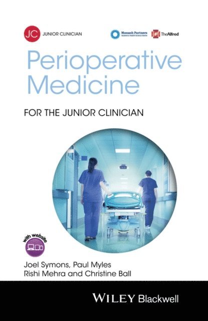 Christine Ball, Rishi Mehra, Paul Myles, Joel Symons - Perioperative Medicine for the Junior Clinician, E-bok
