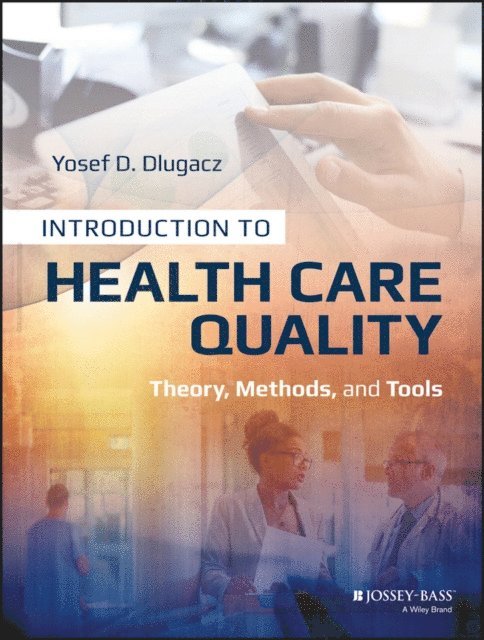Yosef D. Dlugacz - Introduction to Health Care Quality, E-bok