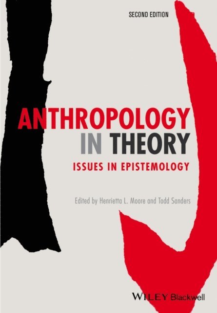 Todd Sanders, Henrietta L. Moore - Anthropology in Theory, E-bok