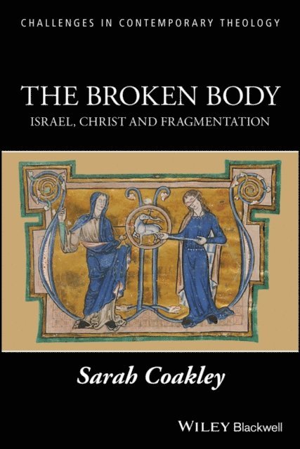 Sarah Coakley - Broken Body, E-bok