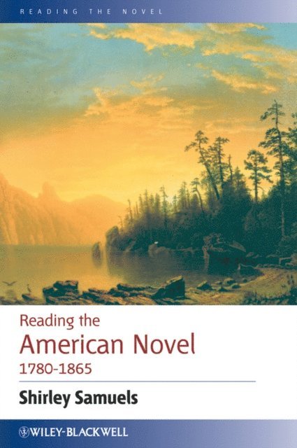 Shirley Samuels - Reading the American Novel 1780 - 1865, E-bok