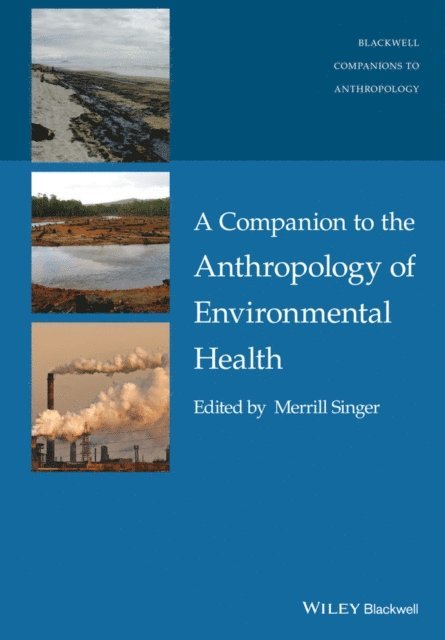 Merrill Singer - Companion to the Anthropology of Environmental Health, E-bok