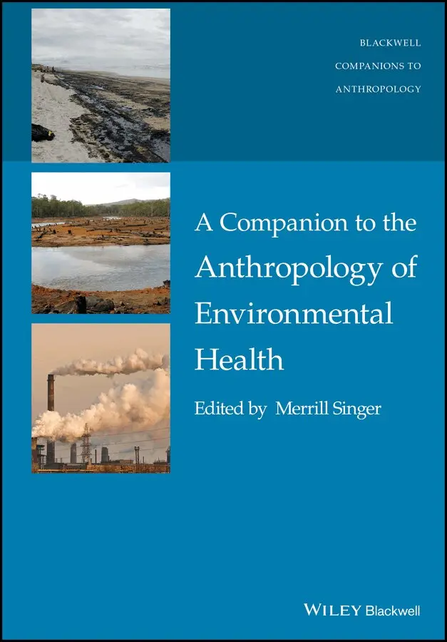 Merrill Singer - Companion to the Anthropology of Environmental H ealth. Tillgänglighet: Kommande