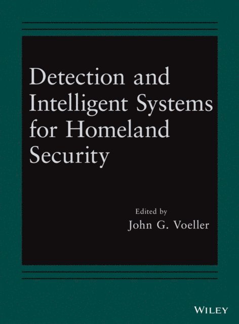 John G. Voeller - Detection and Intelligent Systems for Homeland Security, E-bok. Tillgänglighet: Lägg i varukorg
