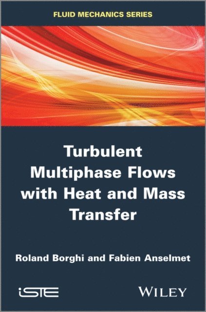 Fabien Anselmet, Roland Borghi - Turbulent Multiphase Flows with Heat and Mass Transfer, E-bok