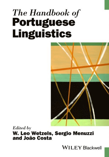 Jo o Costa, Sergio Menuzzi, W. Leo Wetzels - Handbook of Portuguese Linguistics, E-bok