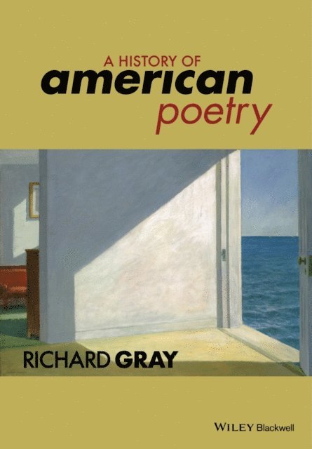 Richard Gray - History of American Poetry, E-bok