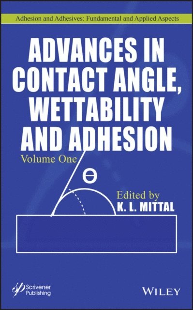 K. L. Mittal - Advances in Contact Angle, Wettability and Adhesion, Volume 1, E-bok
