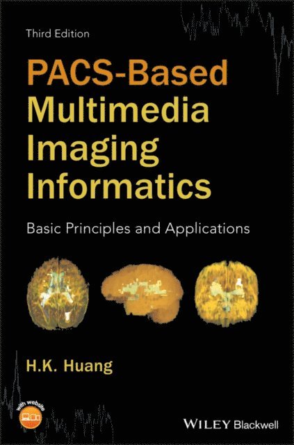 H. K. Huang - PACS-Based Multimedia Imaging Informatics, E-bok