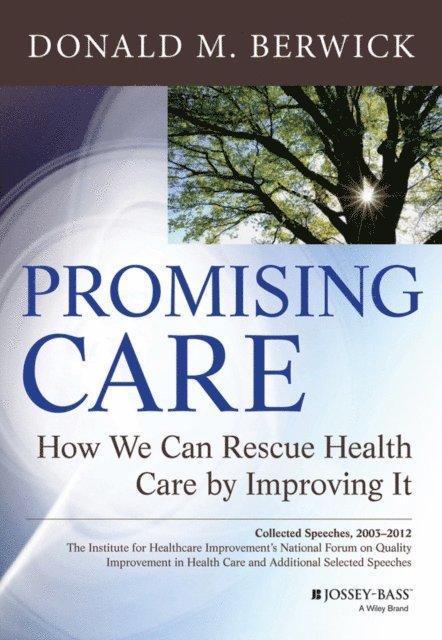 Donald M. Berwick - Promising Care, E-bok