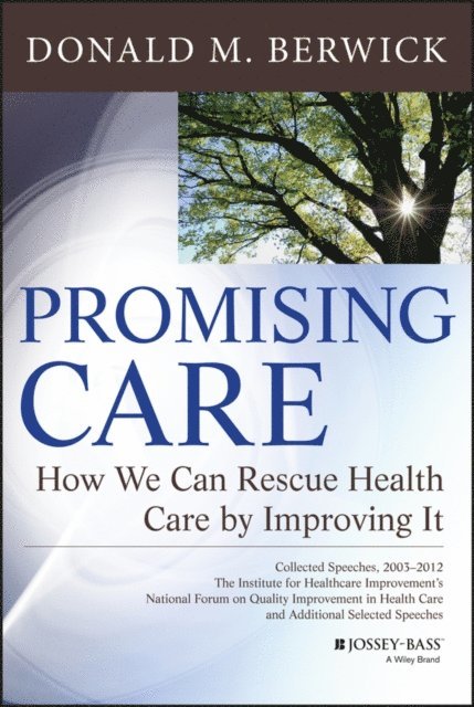 Donald M. Berwick - Promising Care, E-bok