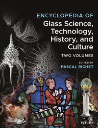 Encyclopedia of Glass Science, Technology, History, and Culture