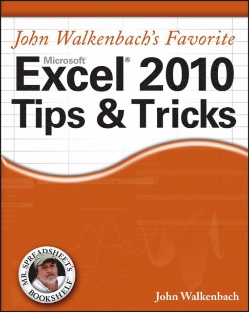 John Walkenbach - Mr. Spreadsheet's Favorite Excel 2010 Tips and Tricks, E-bok
