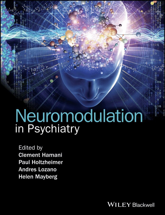 Clement Hamani, Paul Holtzheimer, Andres M. Lozano, Helen Mayberg - Neuromodulation in Psychiatry. Tillgänglighet: Tillfälligt slut