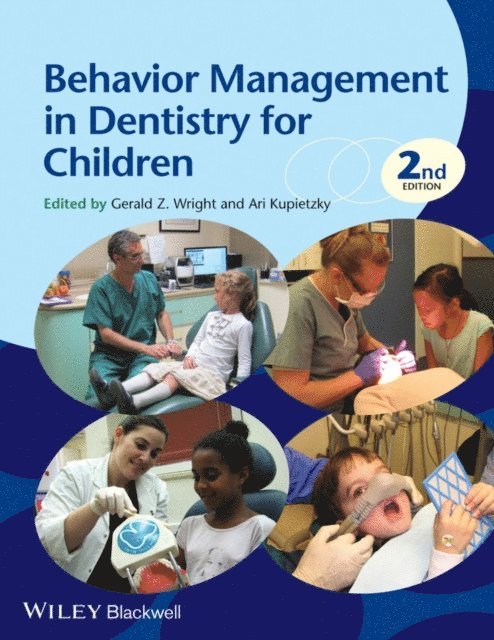 Ari Kupietzky, Gerald Z. Wright - Behavior Management in Dentistry for Children, E-bok
