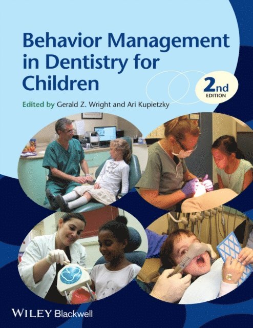 Ari Kupietzky, Gerald Z. Wright - Behavior Management in Dentistry for Children, E-bok