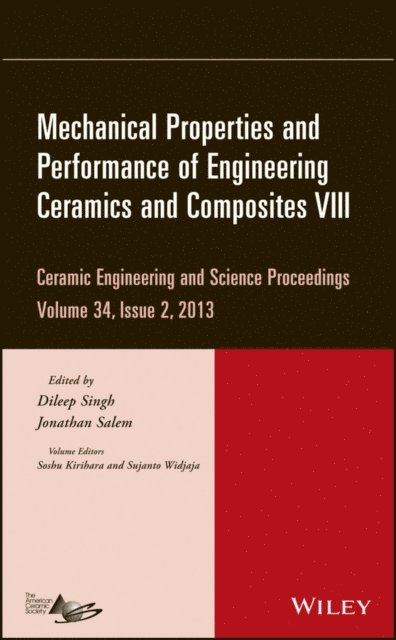 Jonathan Salem, Dileep Singh - Mechanical Properties and Performance of Engineering Ceramics and Composites VIII, Volume 34, Issue 2, E-bok
