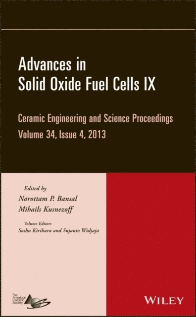Mihails Kusnezoff, Narottam P. Bansal - Advances in Solid Oxide Fuel Cells IX, Volume 34, Issue 4, E-bok