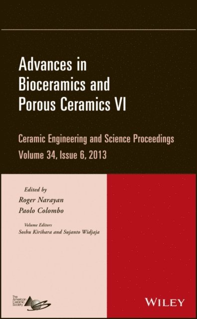 Paolo Colombo, Roger Narayan - Advances in Bioceramics and Porous Ceramics VI, Volume 34, Issue 6, E-bok
