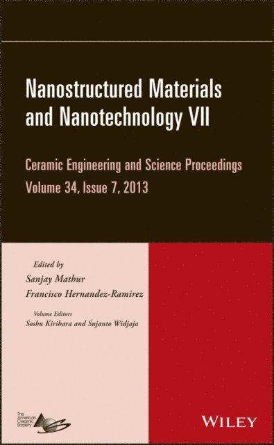 Francisco Hernandez-Ramirez, Sanjay Mathur - Nanostructured Materials and Nanotechnology VII, Volume 34, Issue 7, E-bok