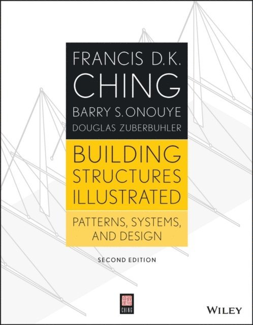Douglas Zuberbuhler, Barry S. Onouye, Francis D. K. Ching - Building Structures Illustrated, E-bok