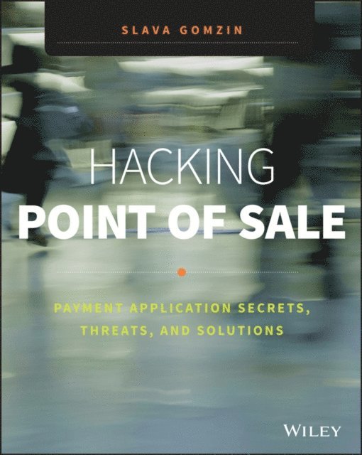 Slava Gomzin - Hacking Point of Sale, E-bok