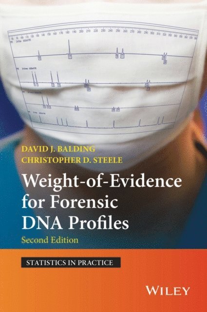Christopher D. Steele, David J. Balding - Weight-of-Evidence for Forensic DNA Profiles, E-bok
