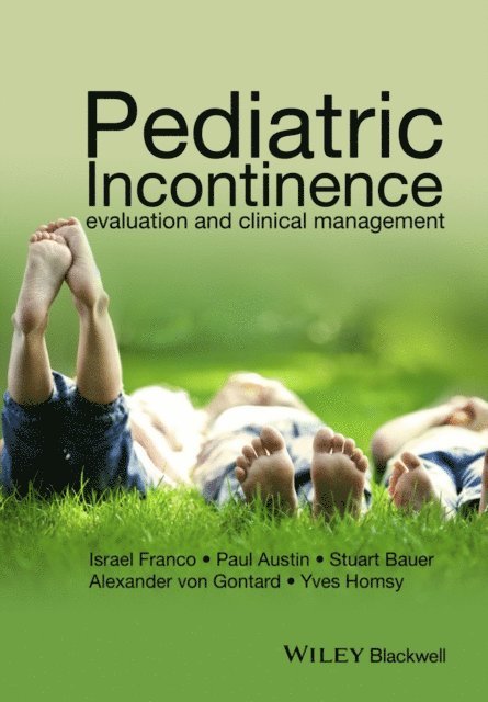 Yves Homsy, Alexander von Gontard, Stuart Bauer, Paul Austin, Israel Franco - Pediatric Incontinence, E-bok