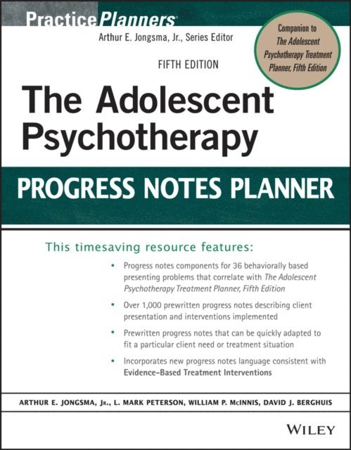Jr. Arthur E. Jongsma, William P. McInnis, L. Mark Peterson, David J. Berghuis - Adolescent Psychotherapy Progress Notes Planner, E-bok