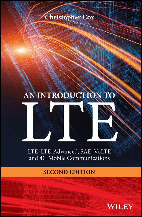 C Cox - Introduction to LTE – LTE, LTE–Advanced, SAE, VoLTE and 4G Mobile Communications 2e. Tillgänglighet: Tillfälligt slut