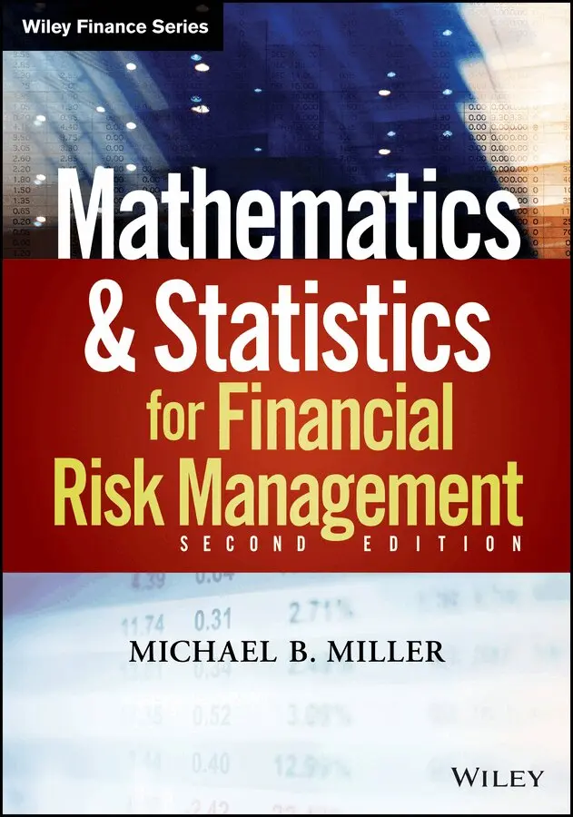 Michael B. Miller - Mathematics and Statistics for Financial Risk Management, 2e. Tillgänglighet: Tillfälligt slut