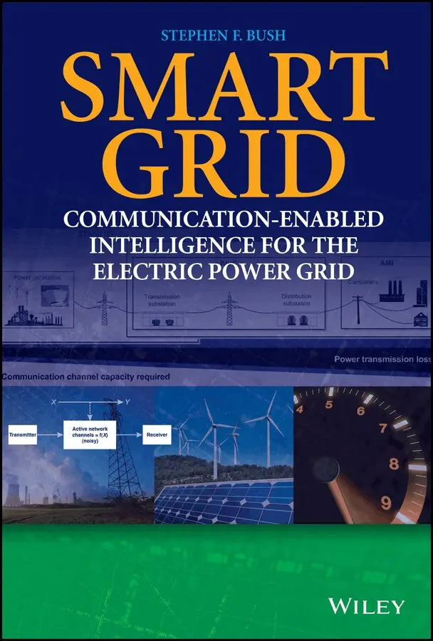 Stephen F. Bush - Smart Grid – Communication–Enabled Intelligence for the Electric Power Grid. Tillgänglighet: Tillfälligt slut