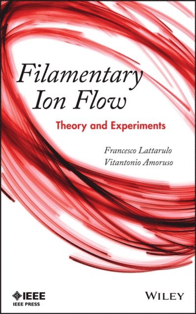 Vitantonio Amoruso, Francesco Lattarulo - Filamentary Ion Flow, E-bok. Tillgänglighet: Lägg i varukorg