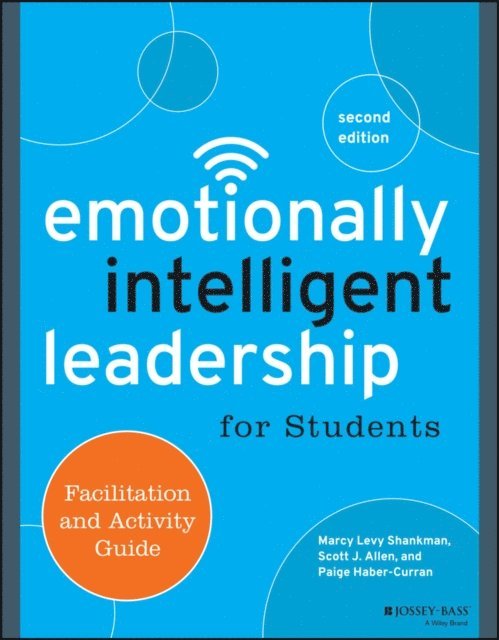 Paige Haber-Curran, Scott J. Allen, Marcy Levy Shankman - Emotionally Intelligent Leadership for Students, E-bok