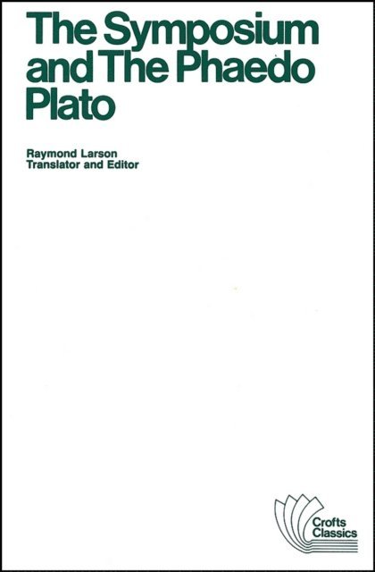 Plato - Symposium and The Phaedo, E-bok