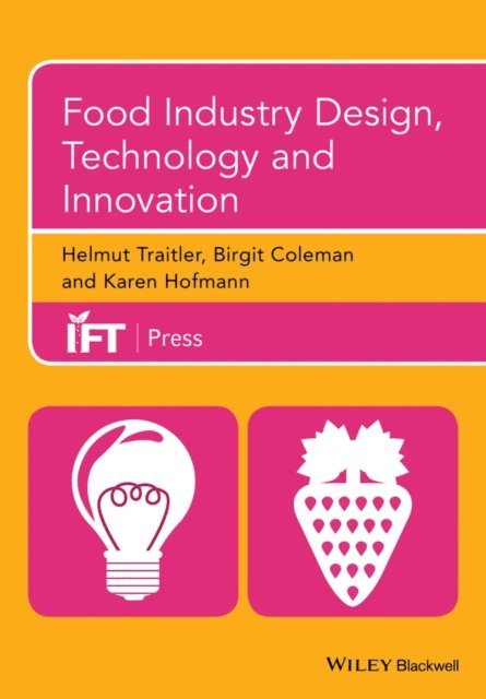 Karen Hofmann, Birgit Coleman, Helmut Traitler - Food Industry Design, Technology and Innovation, E-bok